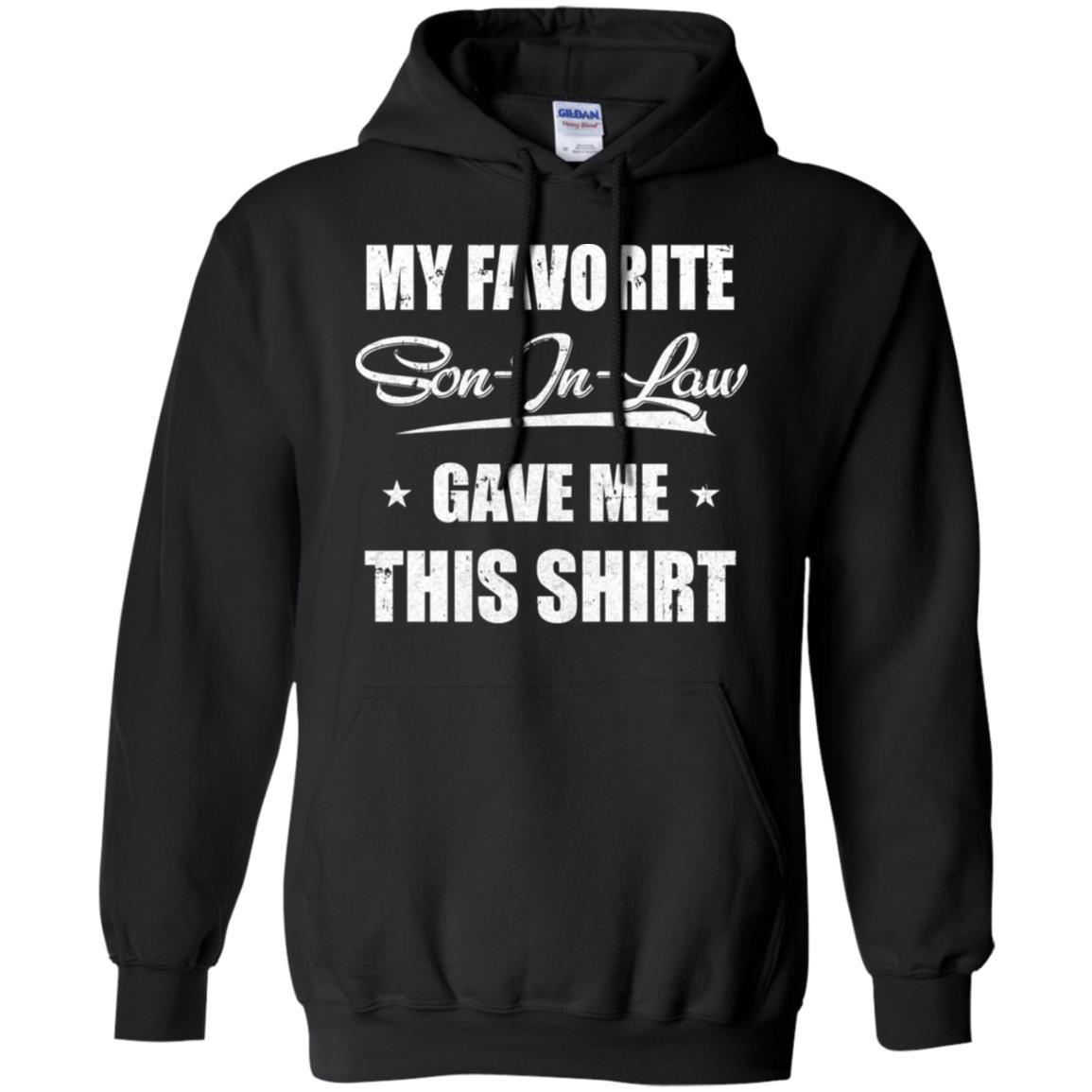 My Favorite Son-In-Law Gave Me This-T-Shirt & Hoodie-Pullover Hoodie-Black