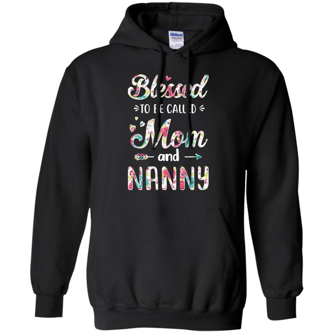 Mothers Day Gifts Blessed To Be Called Mom And Nanny-T-Shirt & Hoodie-Pullover Hoodie-Black