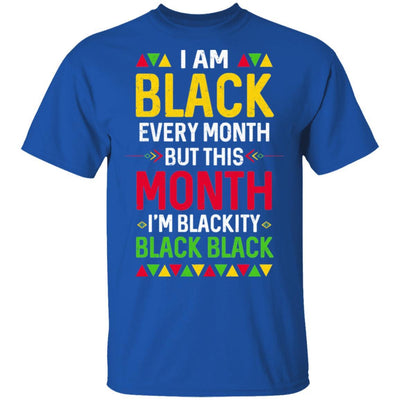 I Am Black Every Month But This Month I'm Blackity Black-T-Shirt & Hoodie-Classic T-Shirt-Royal