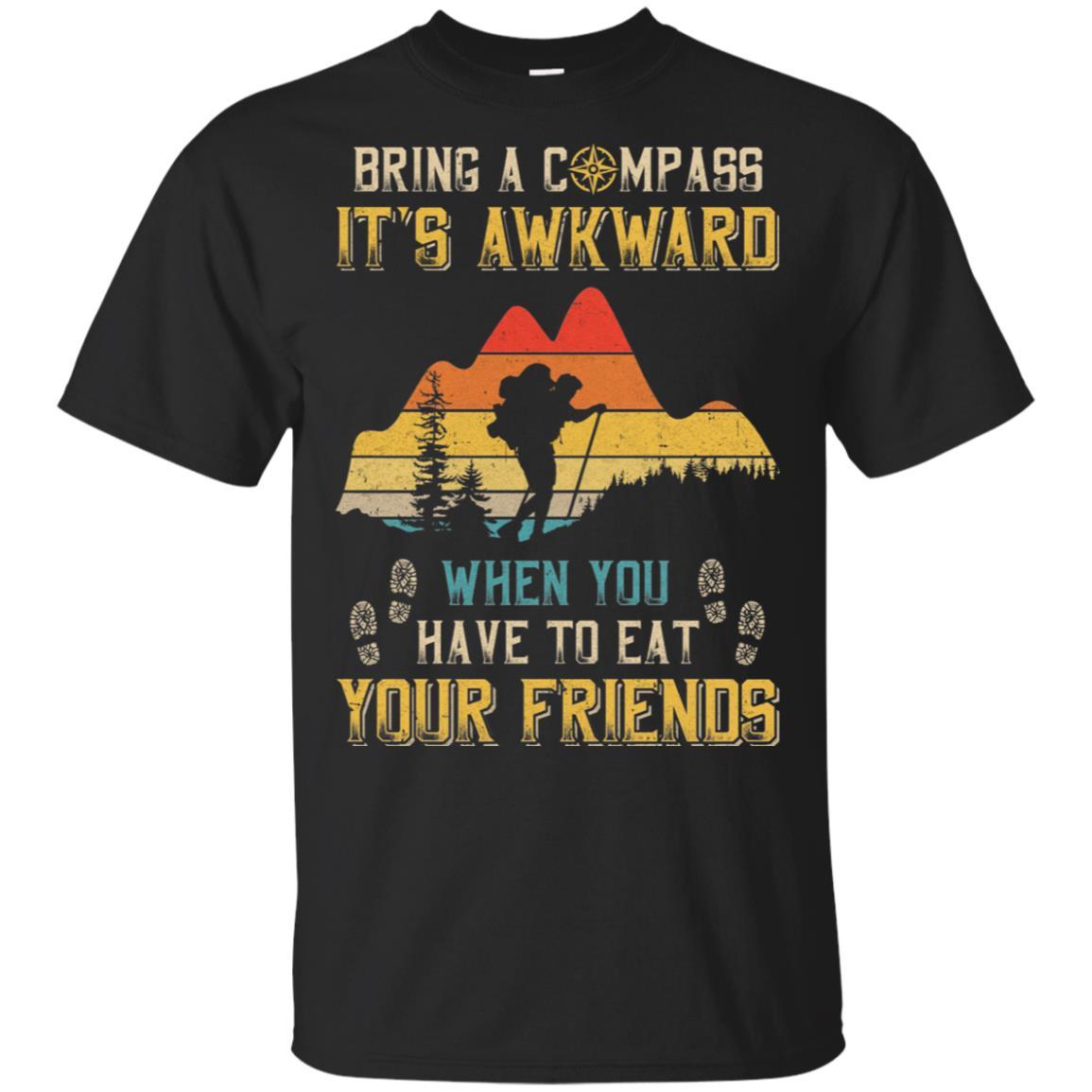 Bring A Compass It's Awkward Funny Hiking Camping-T-Shirt & Hoodie-Classic T-Shirt-Black
