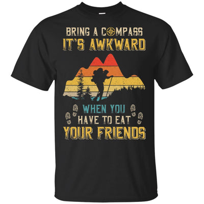 Bring A Compass It's Awkward Funny Hiking Camping-T-Shirt & Hoodie-Classic T-Shirt-Black