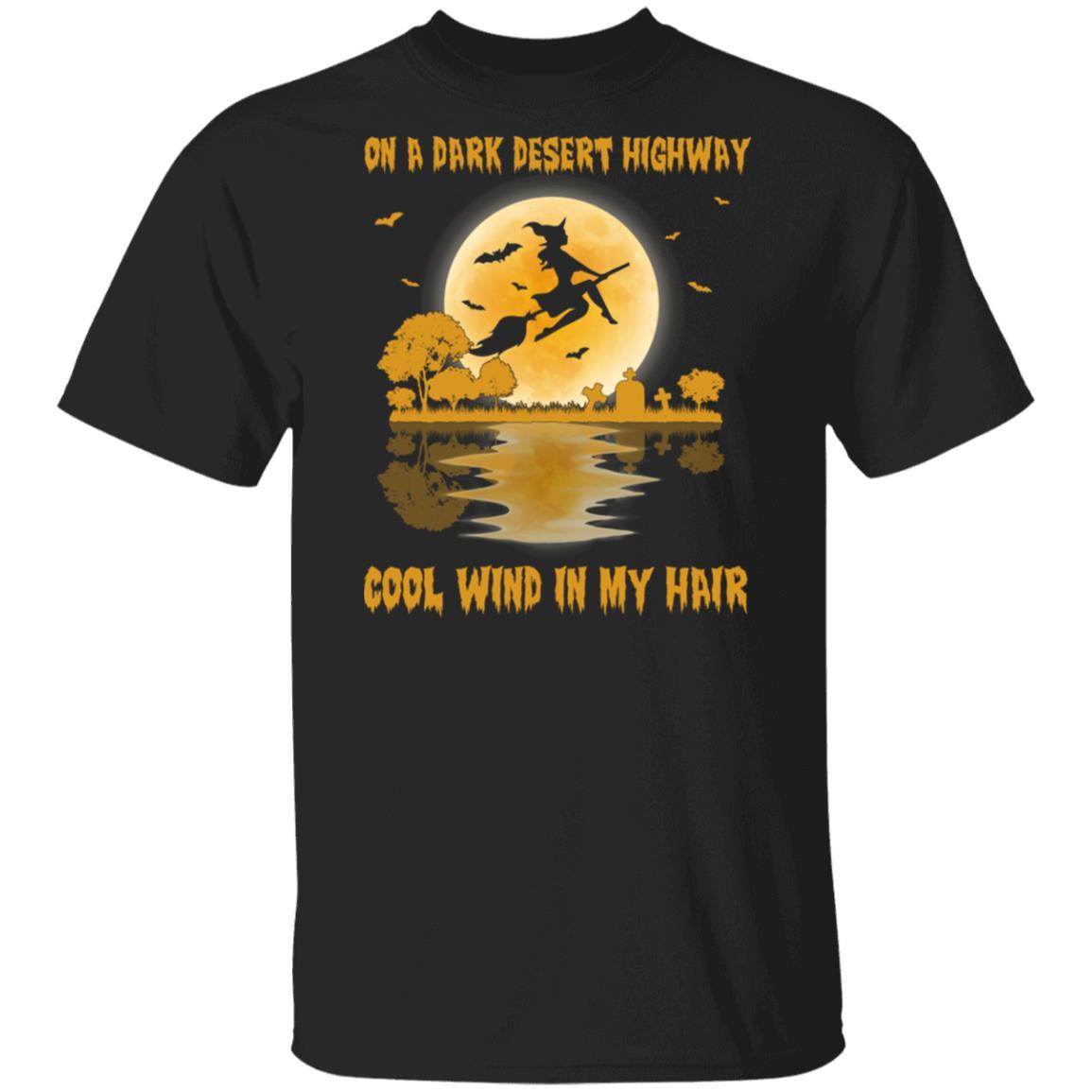 On A Dark Desert Highway Witch Feel Cool Wind In My Hair-T-Shirt & Hoodie-Classic T-Shirt-Black