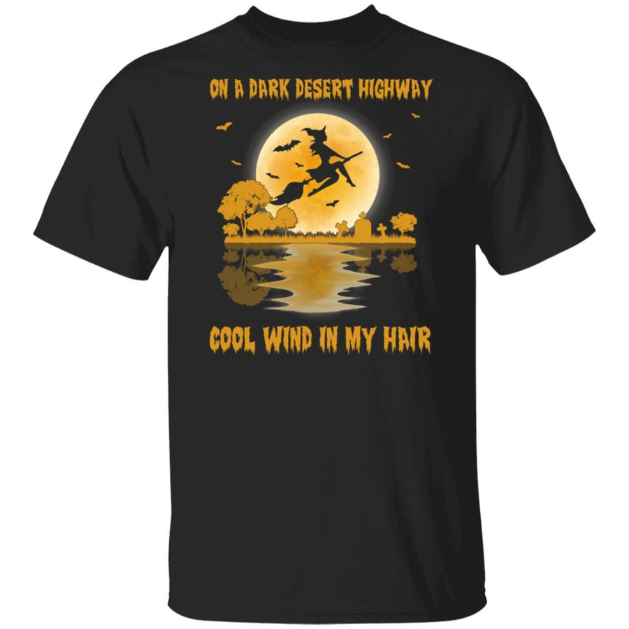 On A Dark Desert Highway Witch Feel Cool Wind In My Hair-T-Shirt & Hoodie-Classic T-Shirt-Black
