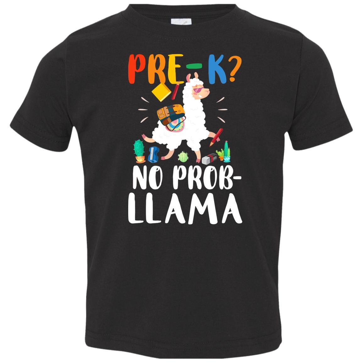 Pre-K No Prob Llama Funny First Day Of School Youth-Youth Shirt-Toddler T-Shirt-Black