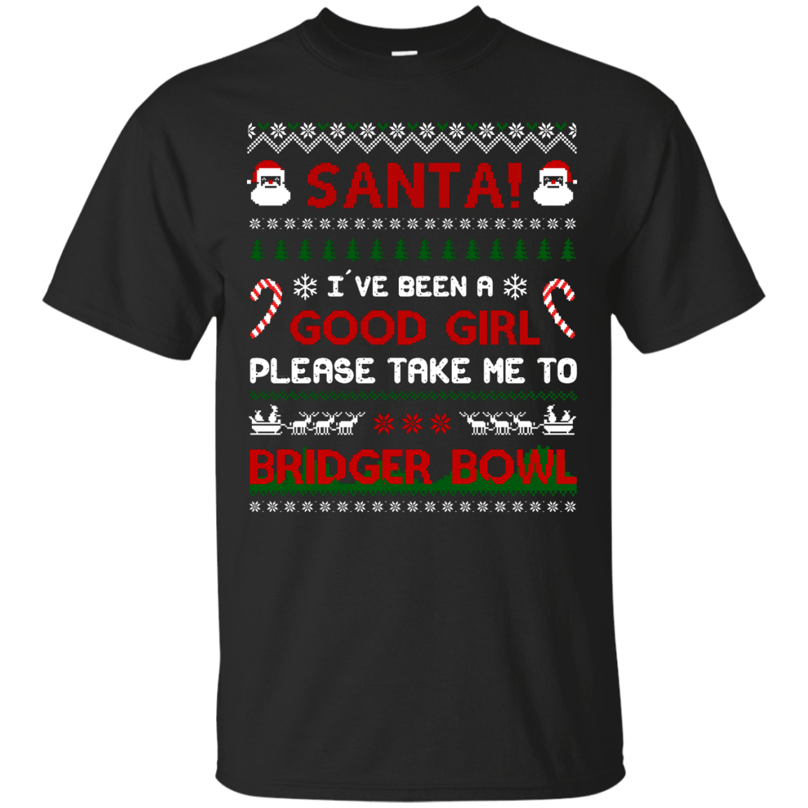 Santa I've Been A Good Girl Please Take Me To Bridger Bowl-T-Shirt & Hoodie-Classic T-Shirt-Black