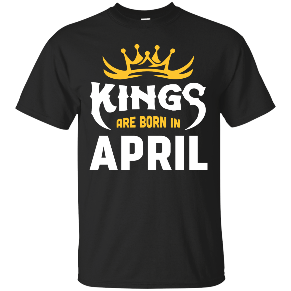 Kings Are Born In April-T-Shirt & Hoodie-Classic T-Shirt-Black