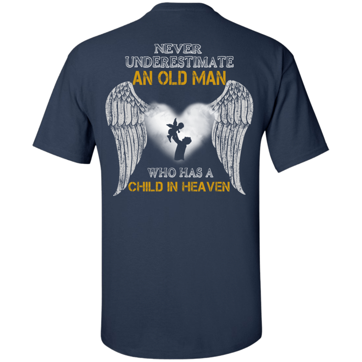 Never Undertimate An Old Man Has Child In Heaven-T-Shirt & Hoodie-Classic T-Shirt-Navy
