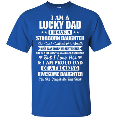 Lucky Dad Have A Stubborn Daughter Was Born In September-T-Shirt & Hoodie-Classic T-Shirt-Royal