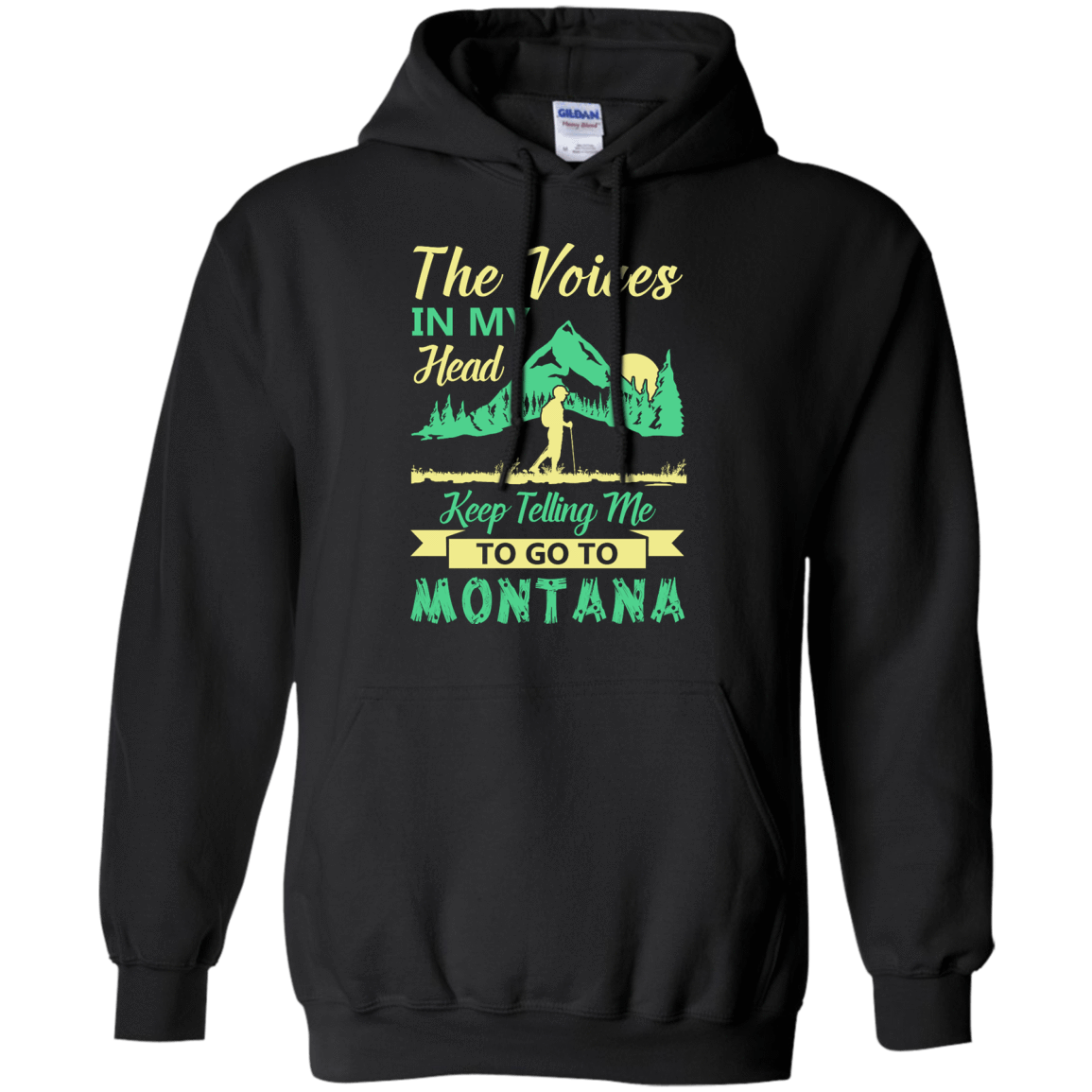 The Voices In My Head Keep Telling Me To Go To Montana-T-Shirt & Hoodie-Pullover Hoodie-Black