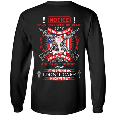 I Am Politically Incorrect I Say Merry Christmas God Bless America-T-Shirt & Hoodie-Long Sleeve T-Shirt-Black