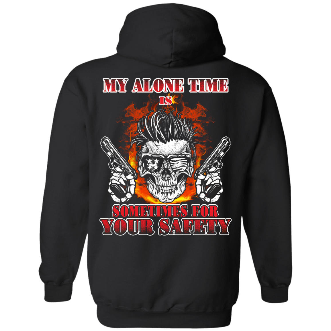 My Alone Time Is Sometimes For Your Safety-T-Shirt & Hoodie-Pullover Hoodie-Black