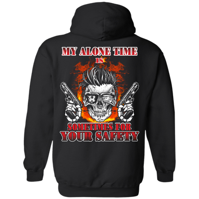 My Alone Time Is Sometimes For Your Safety-T-Shirt & Hoodie-Pullover Hoodie-Black