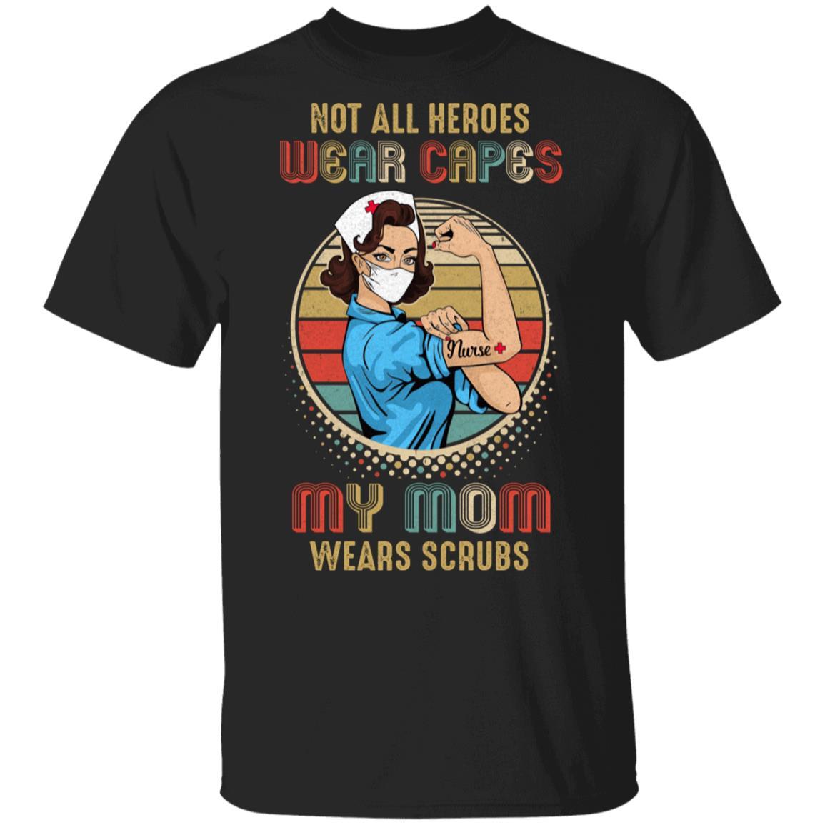 Not All Heroes Wear Capes My Mom Wears Scrubs Vintage Nurse-T-Shirt & Hoodie-Classic T-Shirt-Black