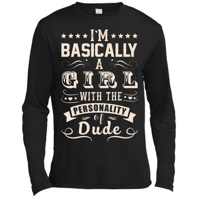I'm Basically A Girl With The Personality Of Dude-T-Shirt & Hoodie-Long Sleeve T-Shirt-Black