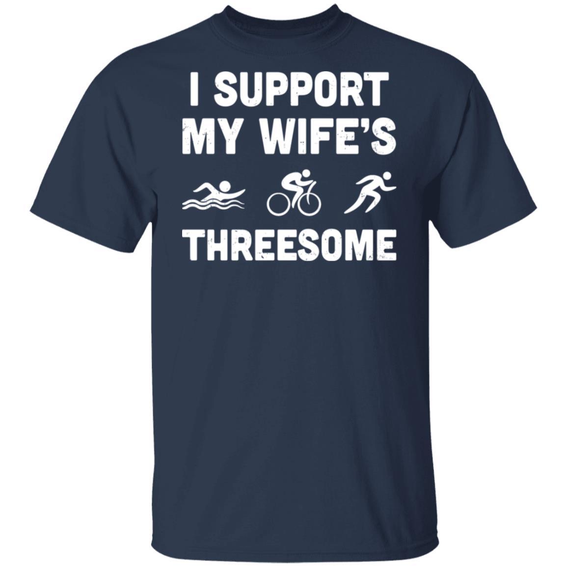 Triathlon I Support My Wife's Threesome Funny Husband-T-Shirt & Hoodie-Classic T-Shirt-Navy