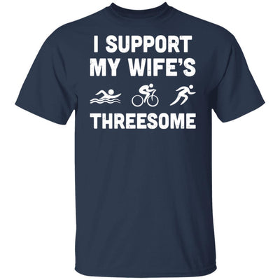 Triathlon I Support My Wife's Threesome Funny Husband-T-Shirt & Hoodie-Classic T-Shirt-Navy