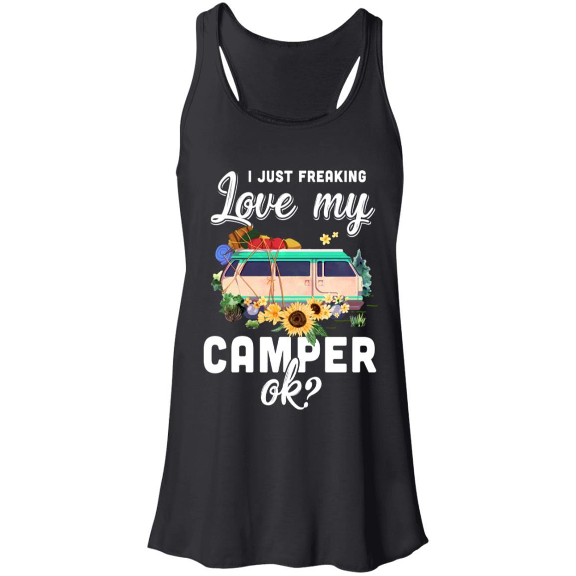 I Just Freaking Love My Camper Ok Funny Camping Loves Gift