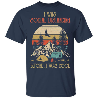 Vintage I Was Social Distancing Before It Was Cool Camping Lover-T-Shirt & Hoodie-Classic T-Shirt-Navy