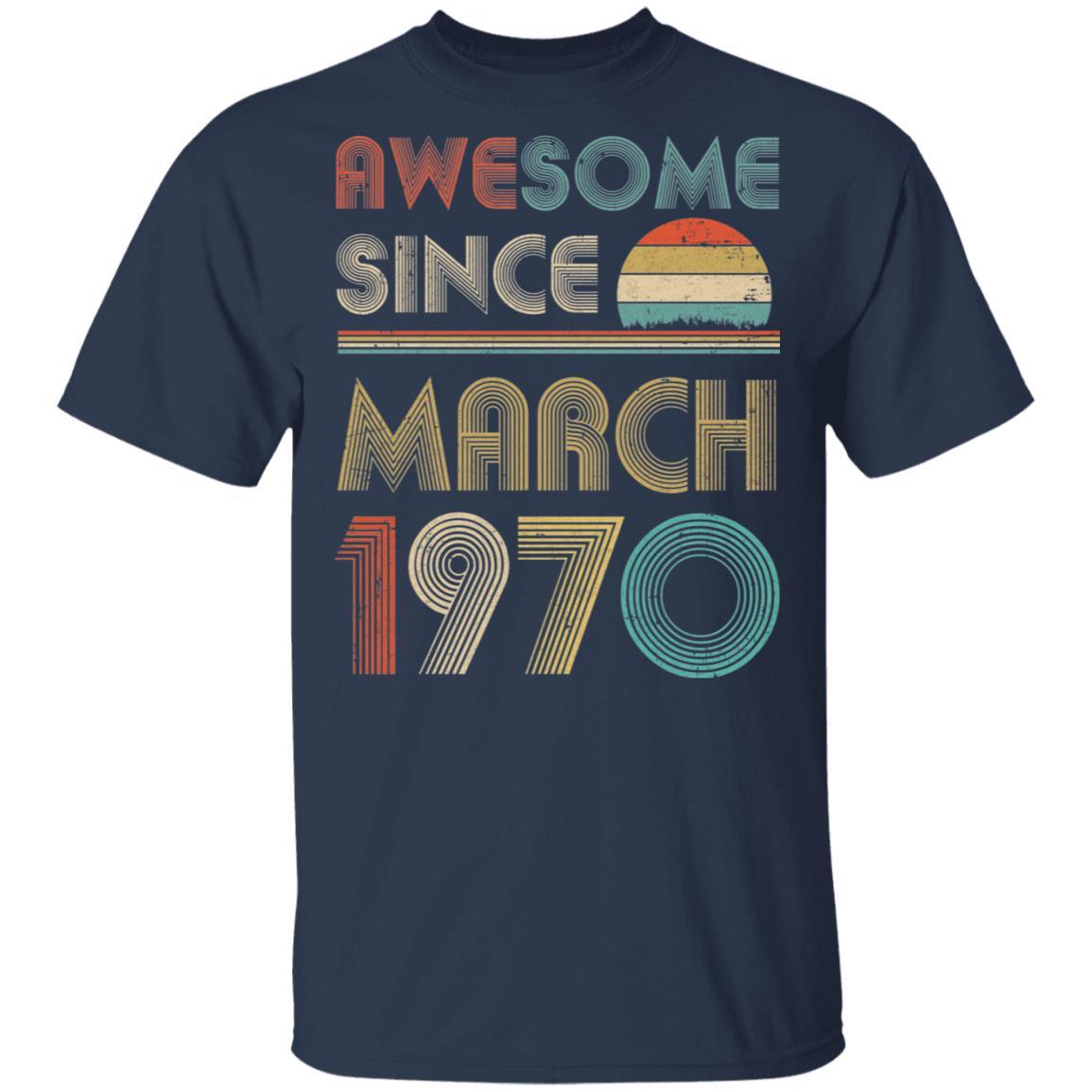 Awesome Since March 1970 Vintage 51th Birthday Gifts-T-Shirt & Hoodie-Classic T-Shirt-Navy