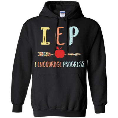 IEP I Encourage Progress Funny School Lover Gift-T-Shirt & Hoodie-Pullover Hoodie-Black