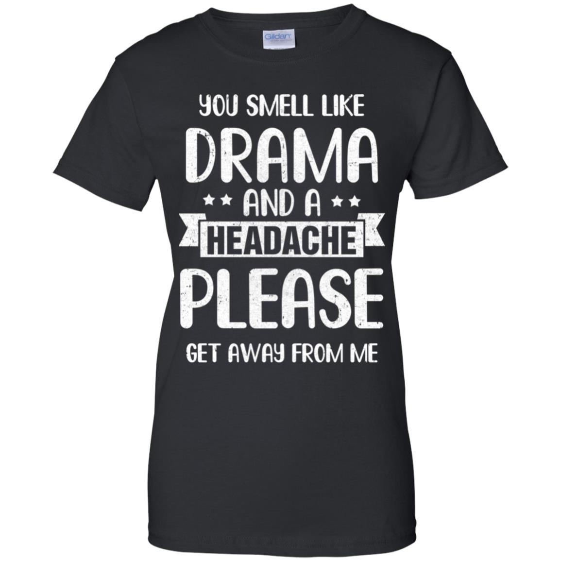 Funny You Smell Like Drama And A Headache