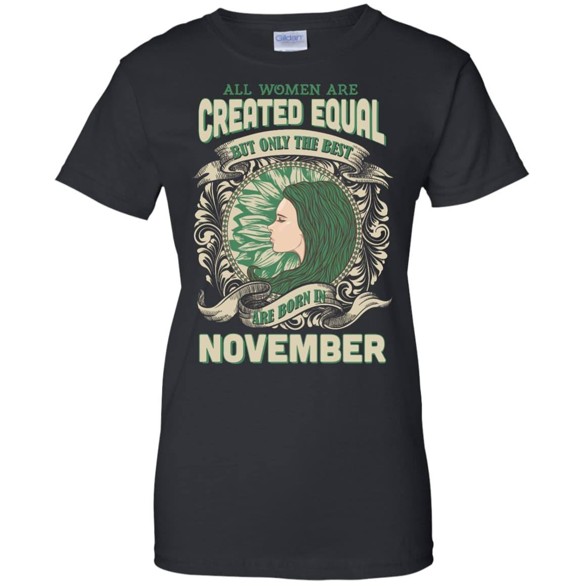 All Women Are Created Equal The Best Born In NOVEMBER-T-Shirt & Hoodie-Women's T-Shirt-Black