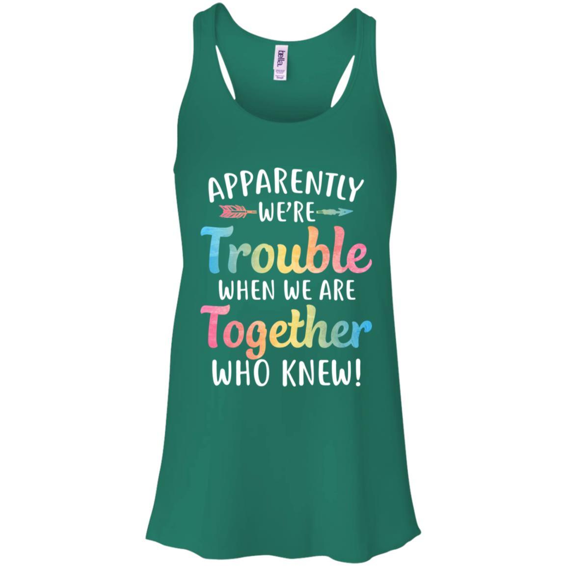 Apparently We're Trouble When We Are Together-T-Shirt & Tank Top-Women's Flowy Racerback Tank-Kelly Green