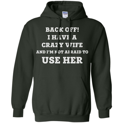 BACK OFF I HAVE A CRAZY WIFE-T-Shirt & Hoodie-Pullover Hoodie-Forest Green