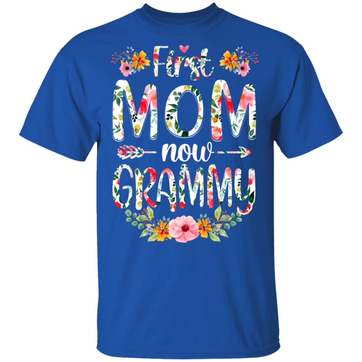 First Mom Now Grammy Funny New Grammy Mother's Day Gifts-T-Shirt & Hoodie-Classic T-Shirt-Royal