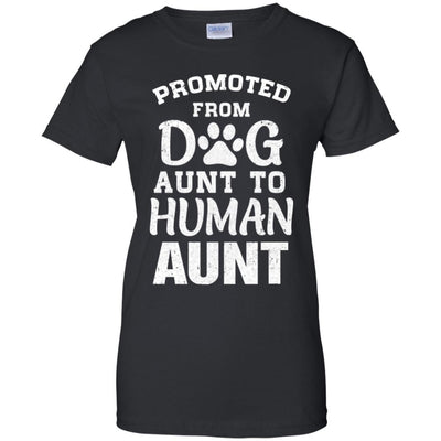 Promoted From Dog Aunt To Human Aunt Gifts-T-Shirt & Hoodie-Women's T-Shirt-Black