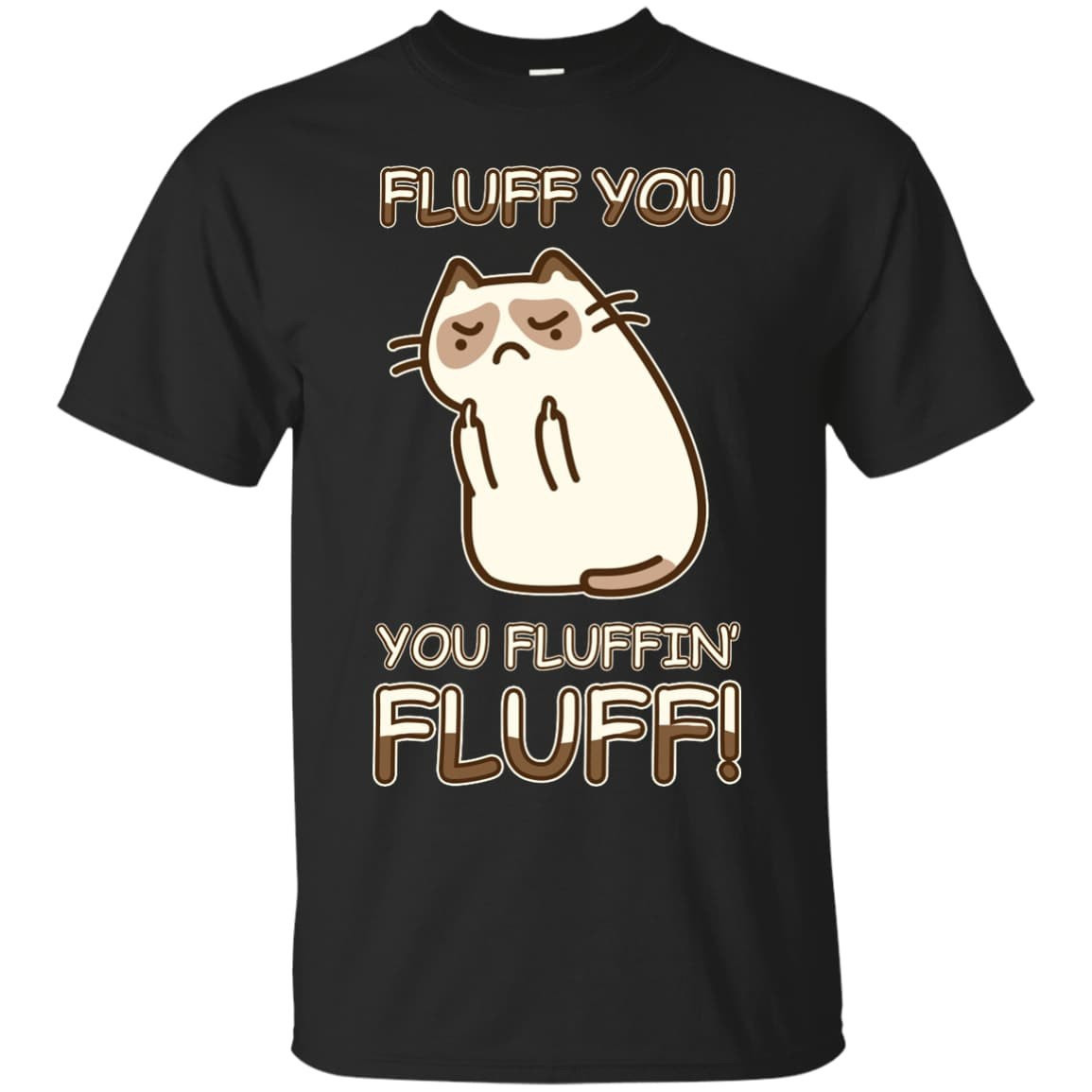 Fluff You You Fluffin' Fluff Cat Love T Shirt-T-Shirt & Hoodie-Classic T-Shirt-Black