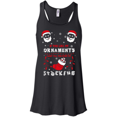 If You Like My Ornaments Wait Till You Stuff My Stocking-T-Shirt & Hoodie-Women's Flowy Racerback Tank-Black