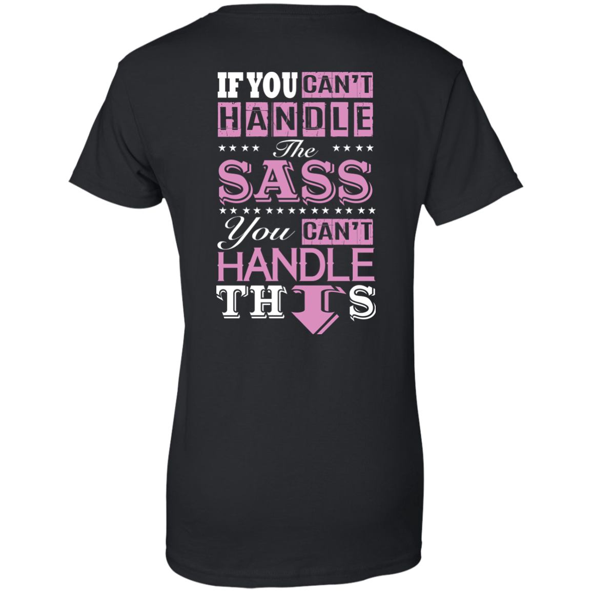 If You Can't Handle The SASS You Can't Hanlde This-T-Shirt & Hoodie-Women's T-Shirt-Black