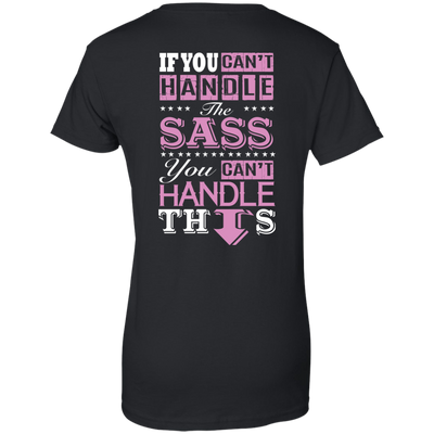 If You Can't Handle The SASS You Can't Hanlde This-T-Shirt & Hoodie-Women's T-Shirt-Black
