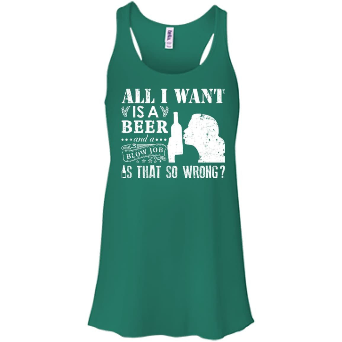 All I Want Is A Beer Blow Job-T-Shirt & Hoodie-Women's Flowy Racerback Tank-Kelly