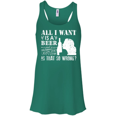 All I Want Is A Beer Blow Job-T-Shirt & Hoodie-Women's Flowy Racerback Tank-Kelly