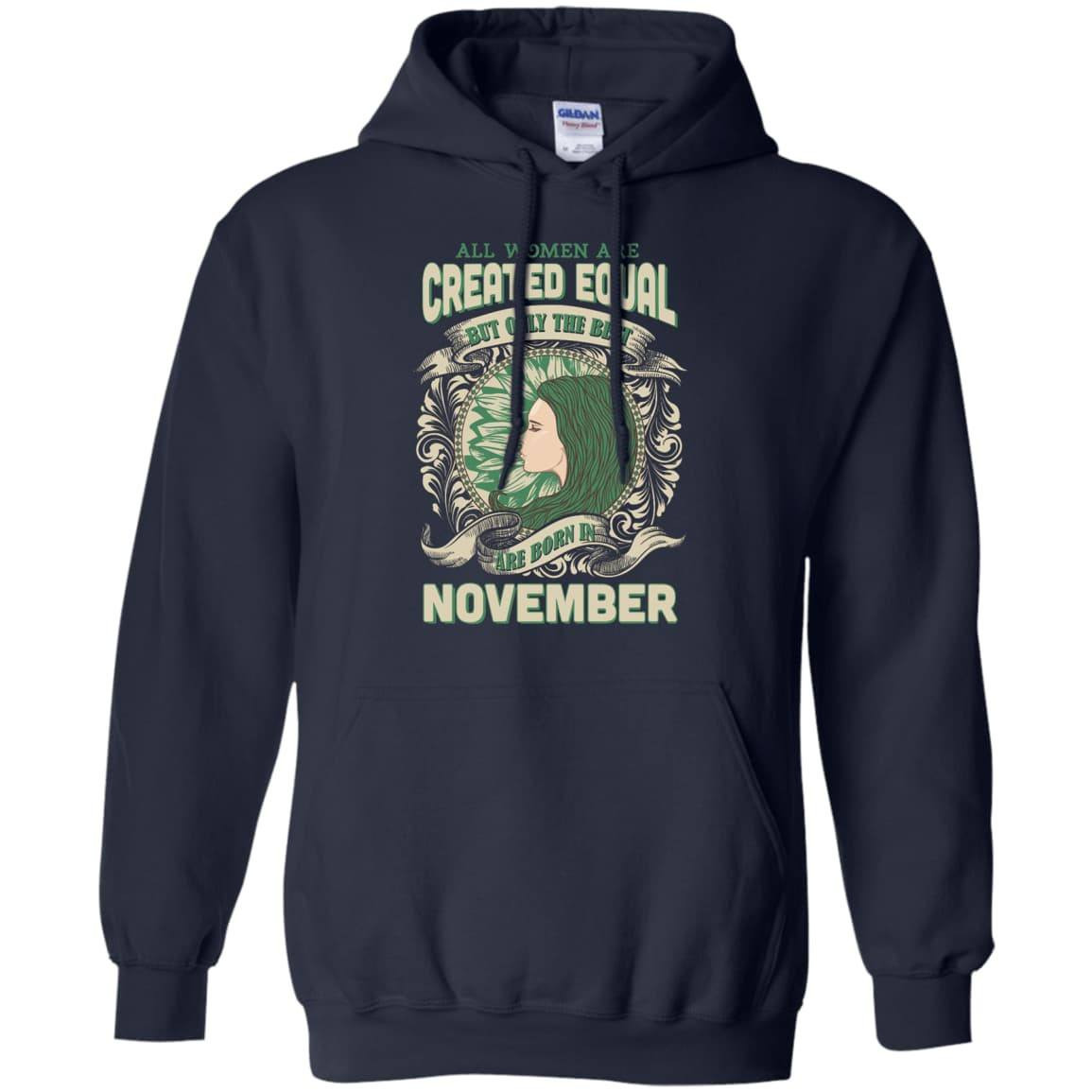 All Women Are Created Equal The Best Born In NOVEMBER-T-Shirt & Hoodie-Pullover Hoodie-Navy