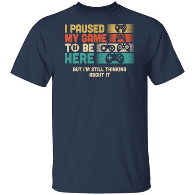 Retro I Paused My Game To Be Here Funny Video Game Love Gift-T-Shirt & Hoodie-Classic T-Shirt-Navy