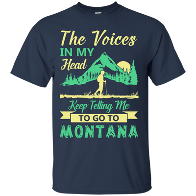 The Voices In My Head Keep Telling Me To Go To Montana-T-Shirt & Hoodie-Classic T-Shirt-Navy