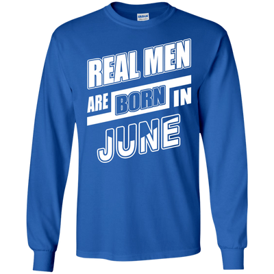 Real Men Are Born In June-T-Shirt & Hoodie-Long Sleeve T-Shirt-Royal