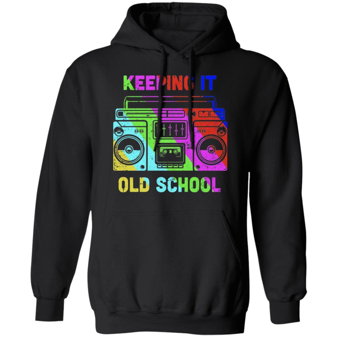 Keeping It Old School Retro Music 80s 90s-T-Shirt & Hoodie-Pullover Hoodie-Black