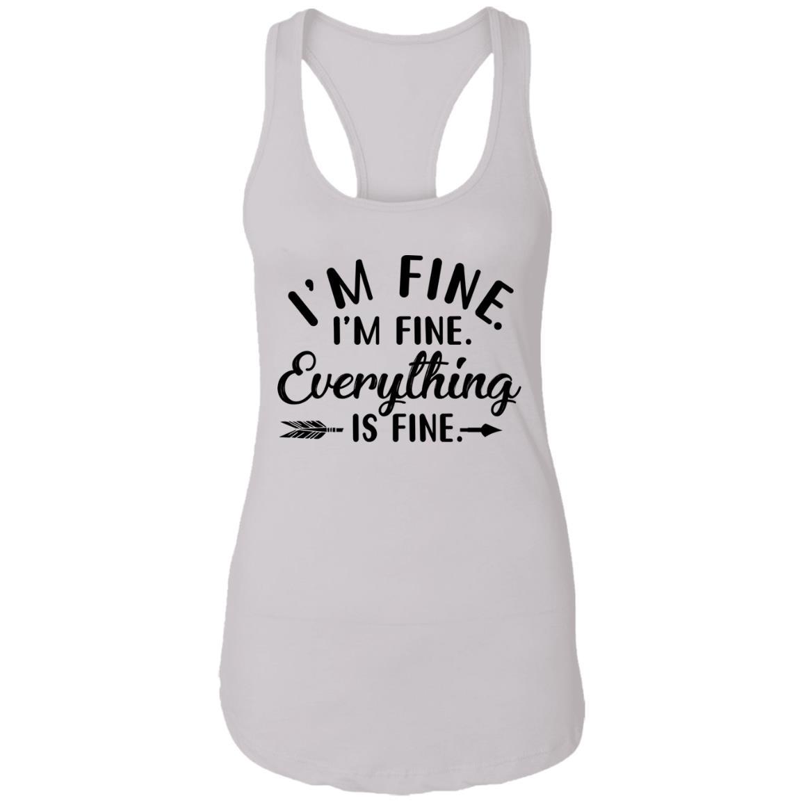 Its Fine Im Fine Everything Is Fine-T-Shirt & Tank Top-Women's Ideal Racerback Tank-White