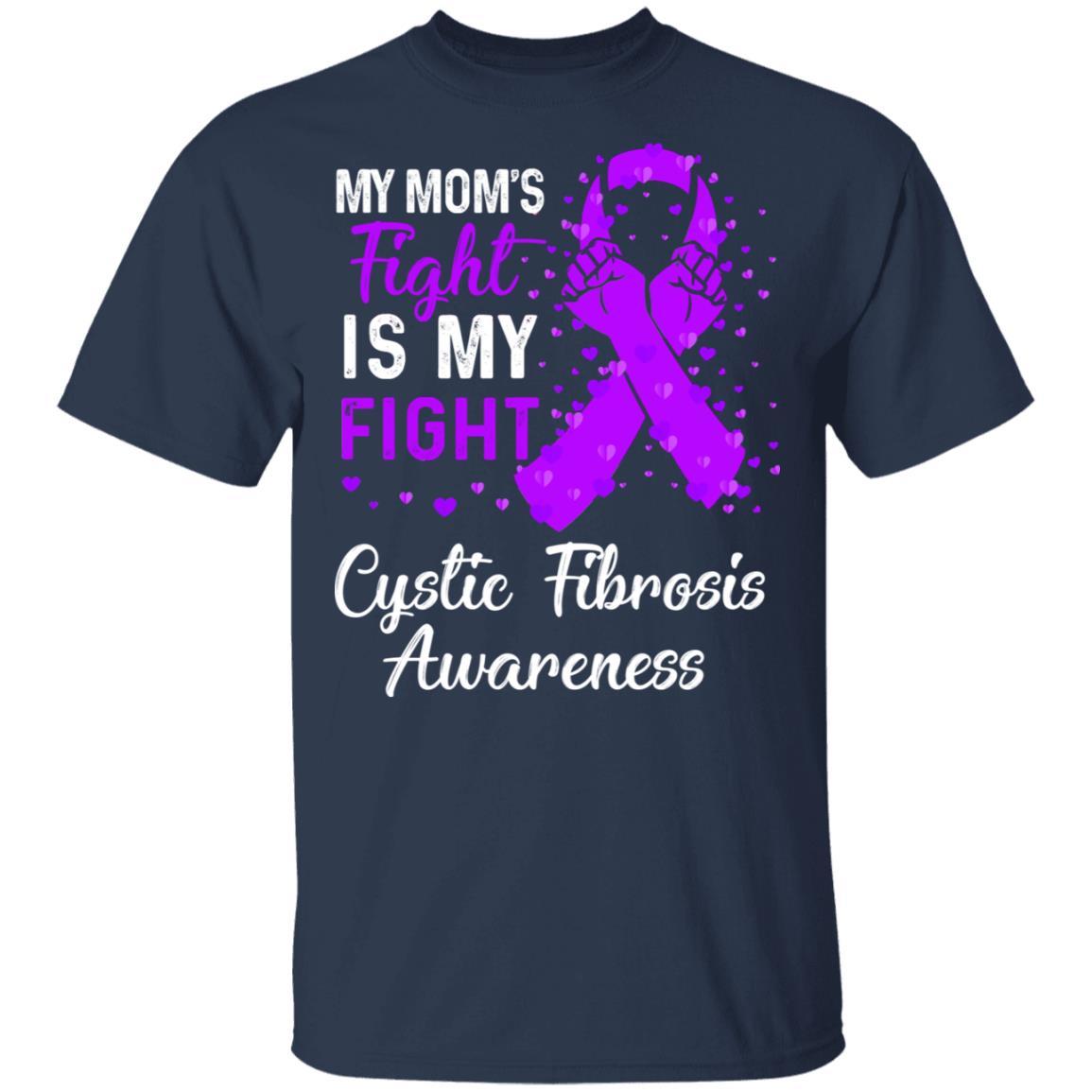 My Mom's Fight Is My Fight Cystic Fibrosis Awareness-T-Shirt & Hoodie-Classic T-Shirt-Navy