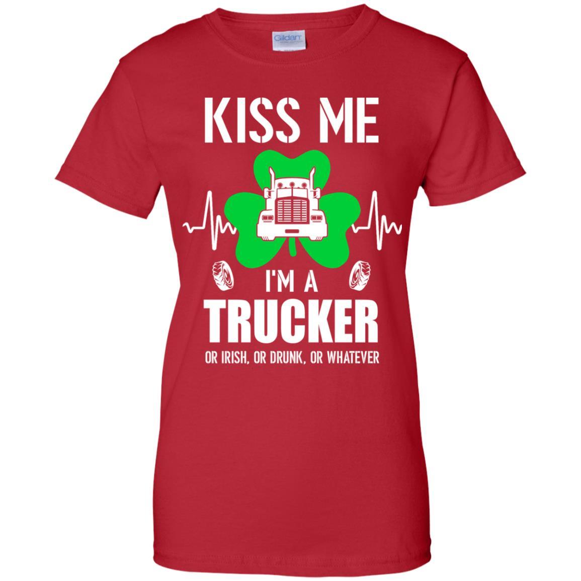 Kiss Me Im A Trucker On Irish Or Drunk Or Whatever-T-Shirt & Hoodie-Women's T-Shirt-Red