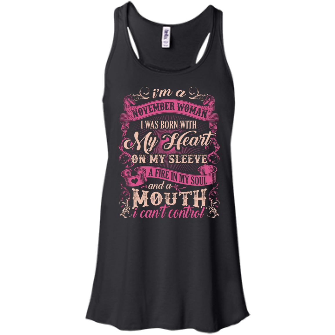 I Am A November Woman I Was Born With My Heart On My Sleeve-T-Shirt & Hoodie-Women's Flowy Racerback Tank-Black