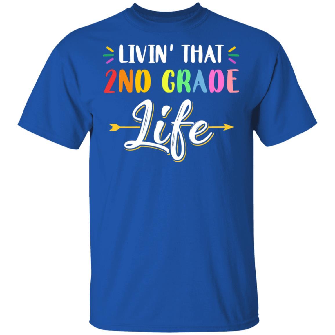 Livin' That 2nd Grade Life Fourth Grade Teacher-T-Shirt & Hoodie-Classic T-Shirt-Royal