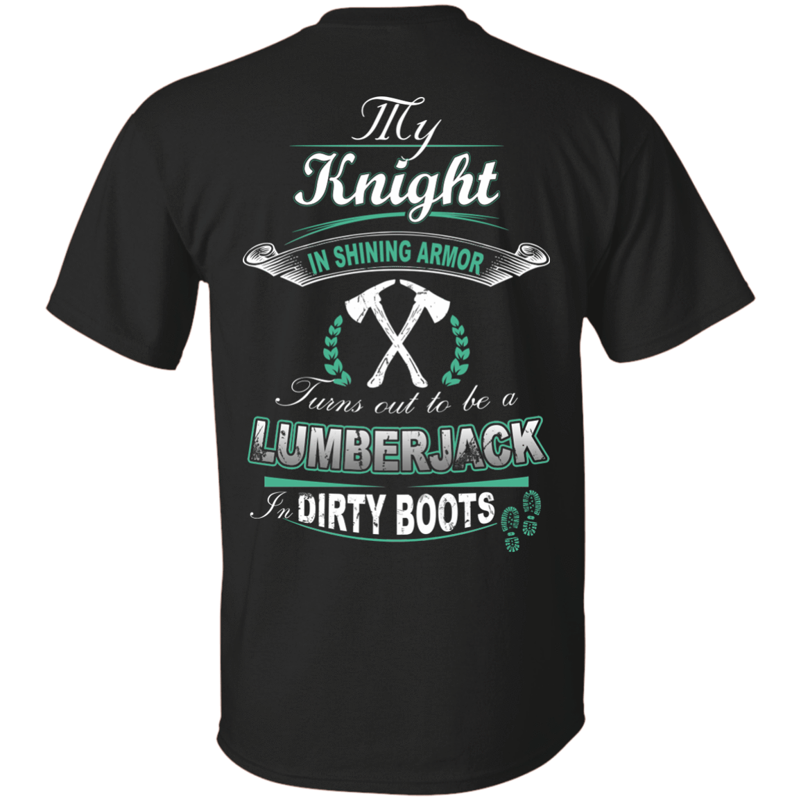 Turns out to be a LUMBERJACK In Dirty Boots-T-Shirt & Hoodie-Classic T-Shirt-Black