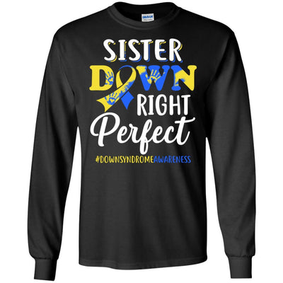 Sister Down Syndrome Awareness Down Right Perfect-T-Shirt & Hoodie-Long Sleeve T-Shirt-Black