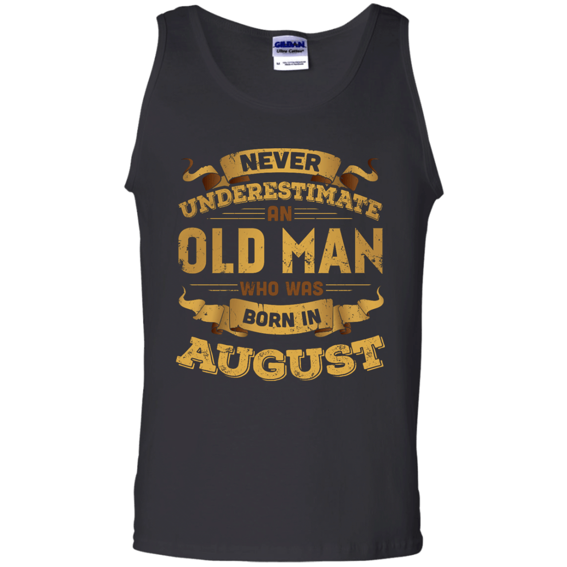 Never Underestimate An Old Man Who Was Born In August-T-Shirt & Hoodie-Unisex Tank-Black