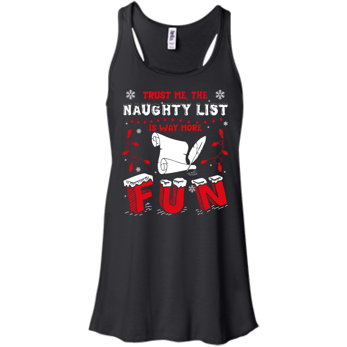 Trust Me The Naughty List Is Way More Fun-T-Shirt & Hoodie-Women's Flowy Racerback Tank-Black